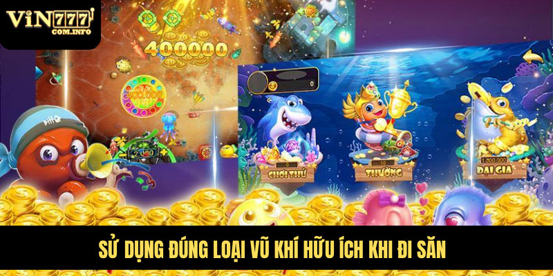 Sử dụng đúng loại vũ khí hữu ích khi đi săn