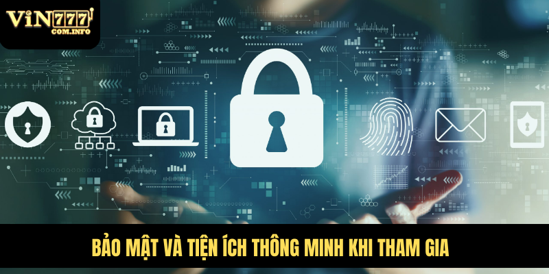 Giới Thiệu VIN777 Com: Nhà Cái Cá Cược Uy Tín Và Đáng Tin Cậy 3 Bảo mật và tiện ích thông minh khi tham gia