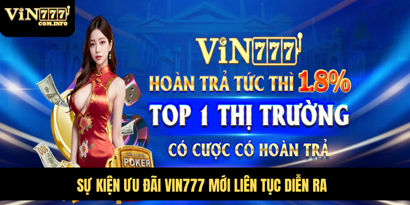 Giới Thiệu VIN777 Com: Nhà Cái Cá Cược Uy Tín Và Đáng Tin Cậy 4 Sự kiện ưu đãi VIN777 mới liên tục diễn ra