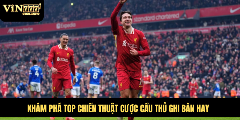 Kèo Có Cầu Thủ Ghi Bàn Đầu Tiên Và Chiến Lược Cá Cược 4 Khám phá top chiến thuật cược cầu thủ ghi bàn hay