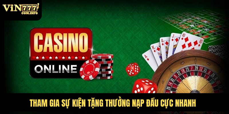 Tham gia sự kiện tặng thưởng nạp đầu cực nhanh