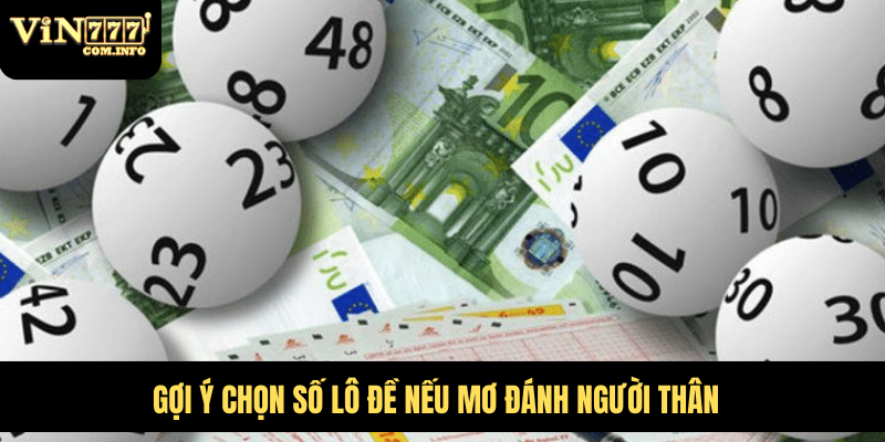 Mơ Thấy Đánh Nhau Có Điềm Báo Gì? Giải Mã Chi Tiết 3 Gợi ý chọn số lô đề nếu mơ đánh người thân