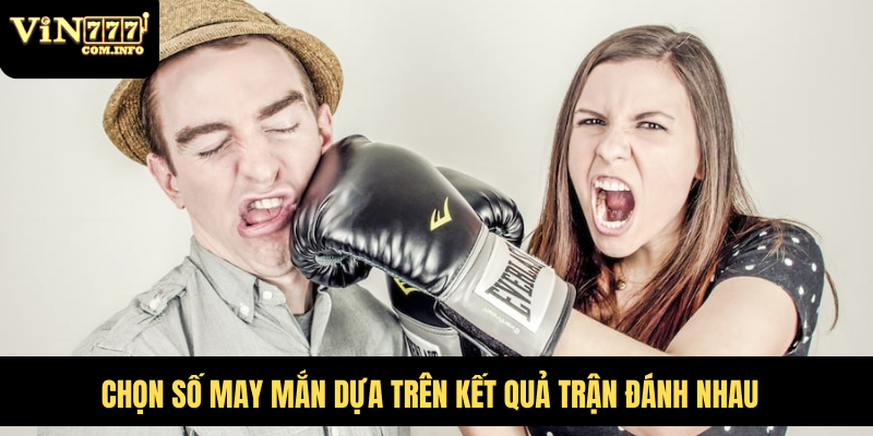 Mơ Thấy Đánh Nhau Có Điềm Báo Gì? Giải Mã Chi Tiết 4 Chọn số may mắn dựa trên kết quả trận đánh nhau
