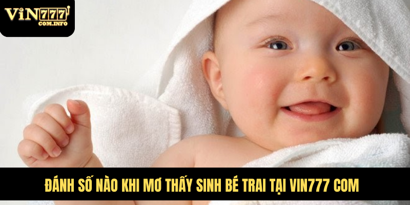 mơ thấy sinh bé trai