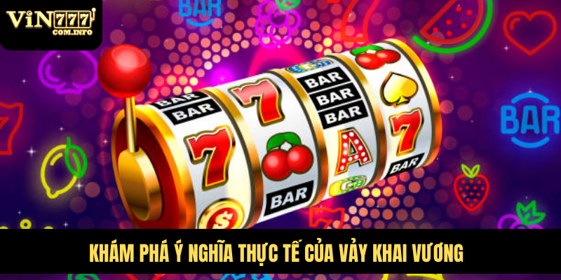 Vảy Khai Vương – Bí Quyết Thắng Lớn Trong Game Nổ Hũ VIN777 2 Khám phá ý nghĩa thực tế của vảy khai vương
